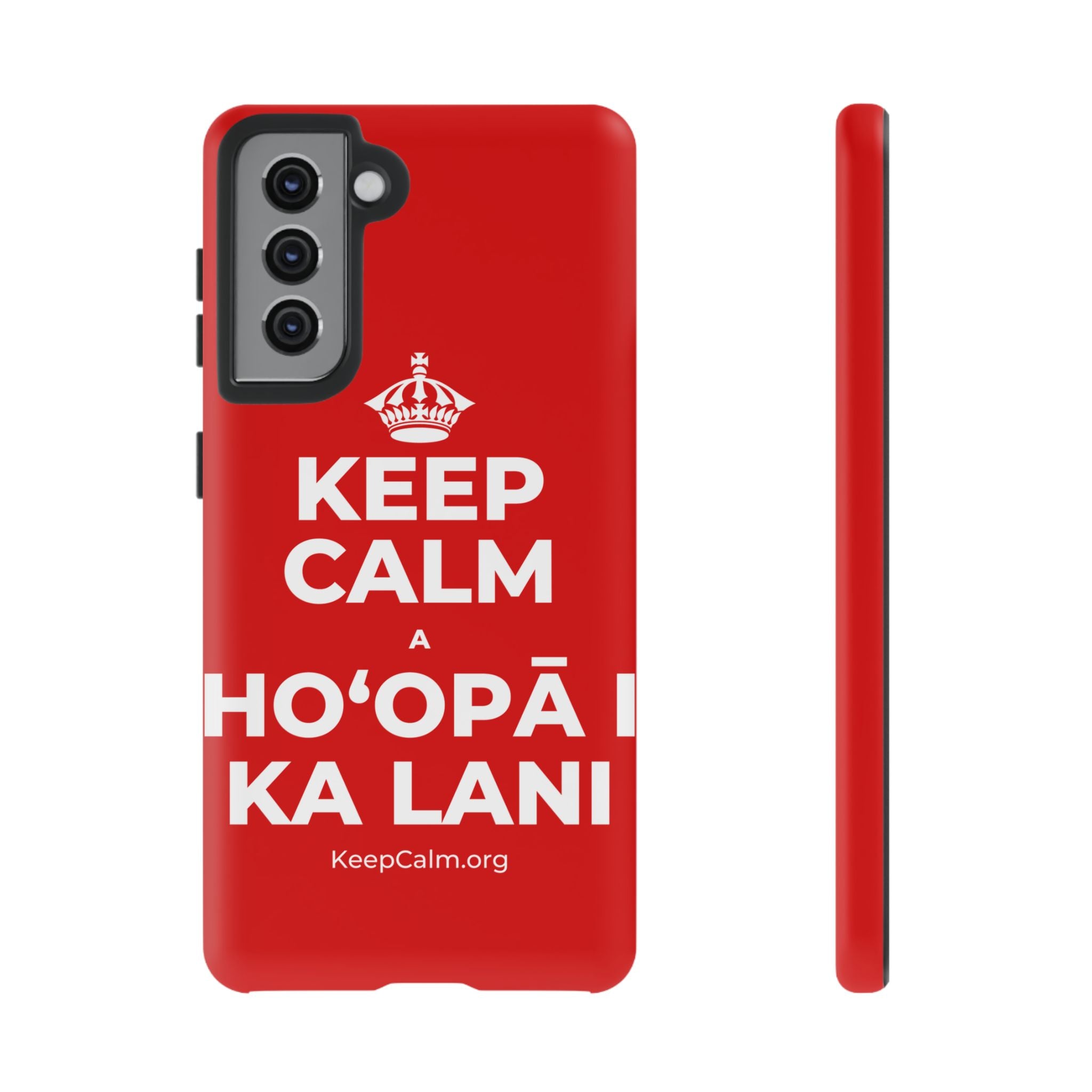 KEEP CALM A HOʻOPĀ I KA LANI Phone Case