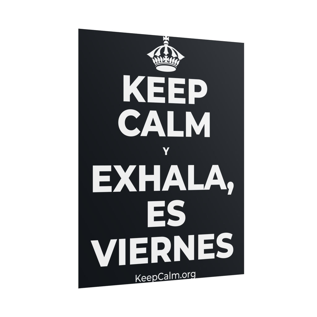 KEEP CALM Y EXHALA, ES VIERNES Poster (Dark)