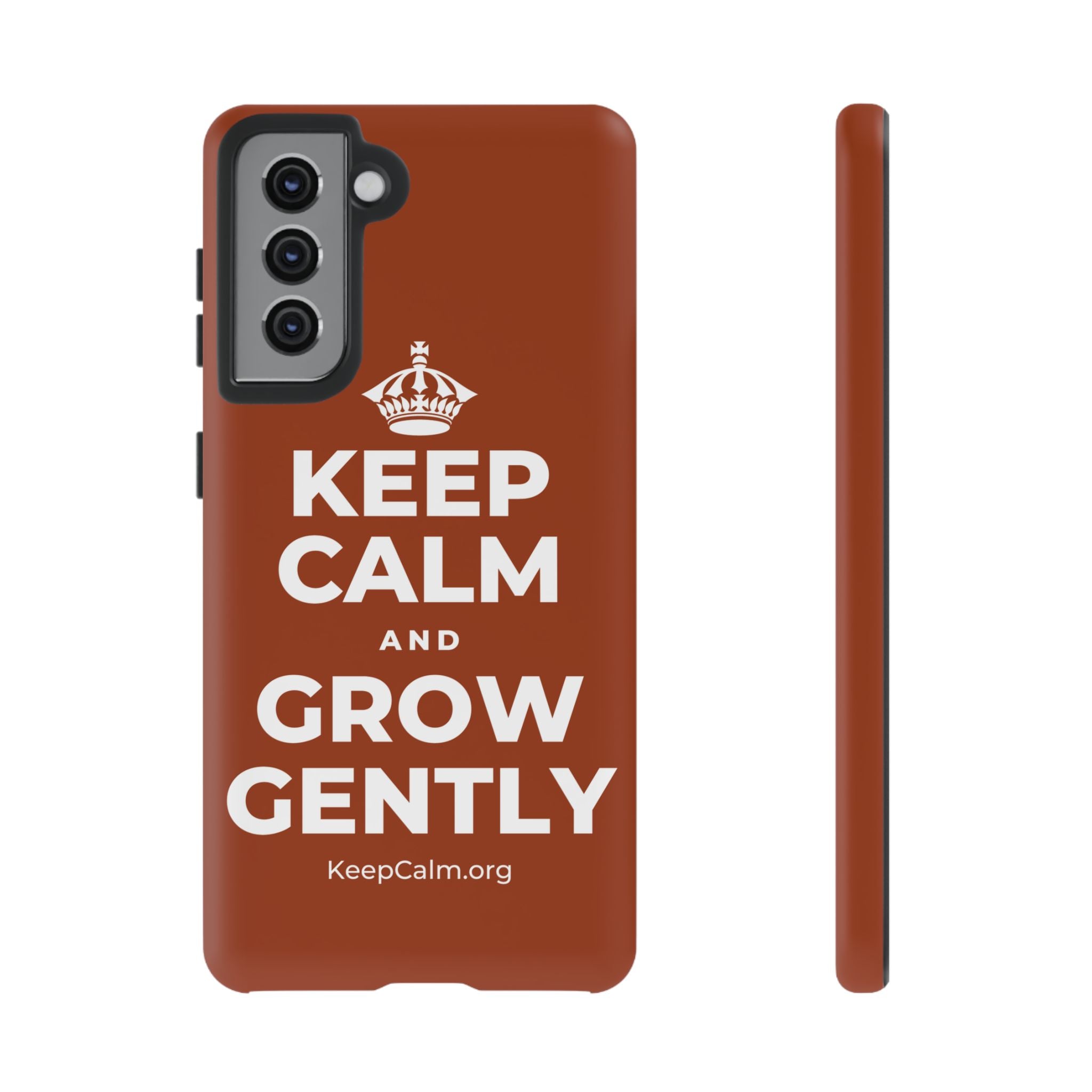 KEEP CALM AND GROW GENTLY Phone Case