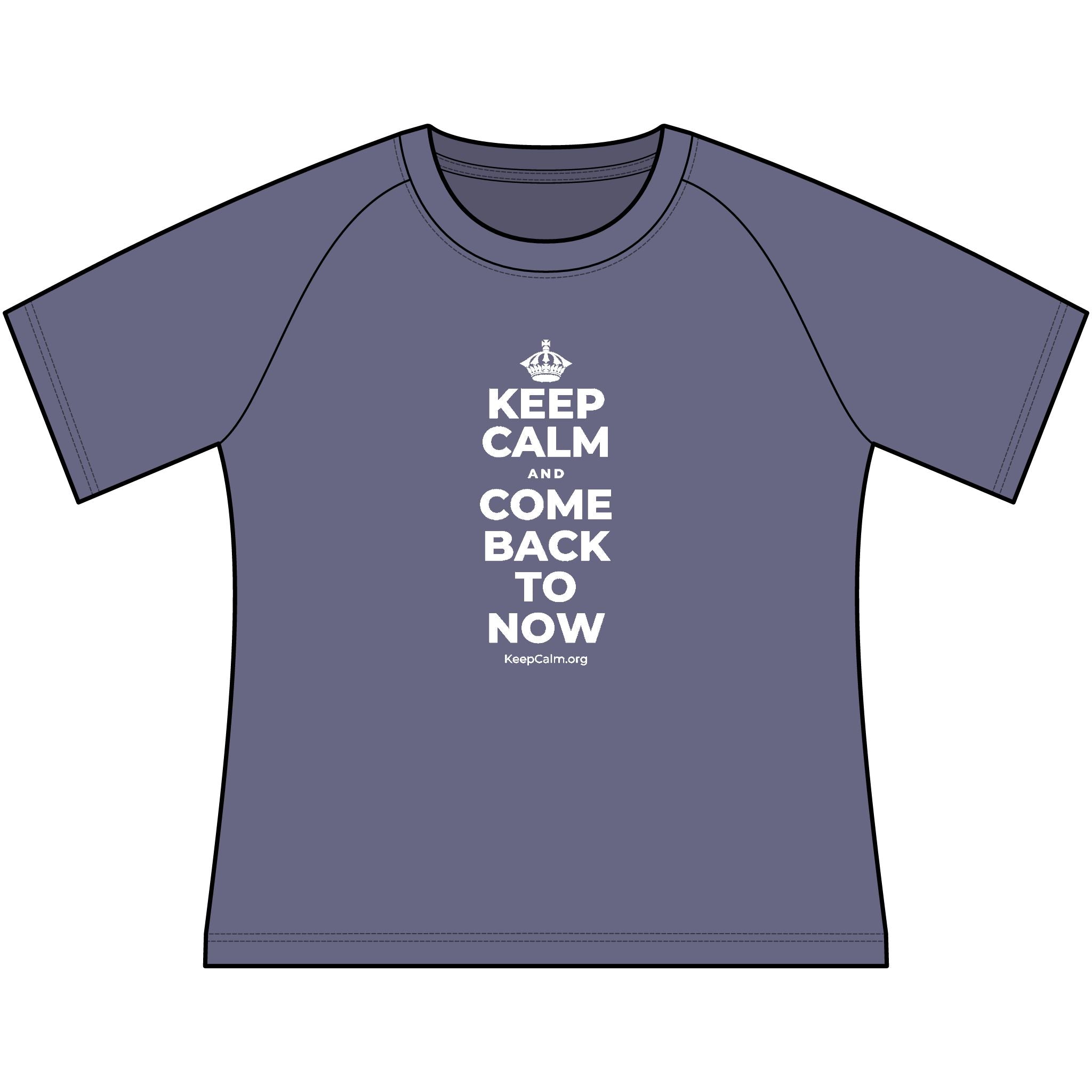 KEEP CALM AND COME BACK TO NOW Women's Raglan Tee