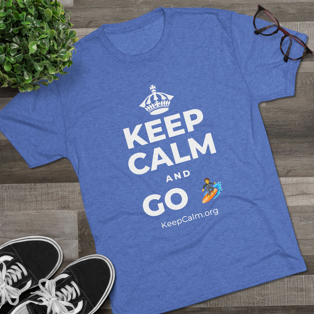 KEEP CALM AND GO 🏄 Tri-Blend Tee