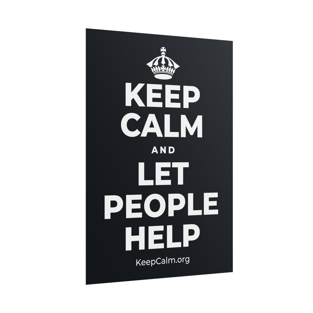 KEEP CALM AND LET PEOPLE HELP Poster (Dark)
