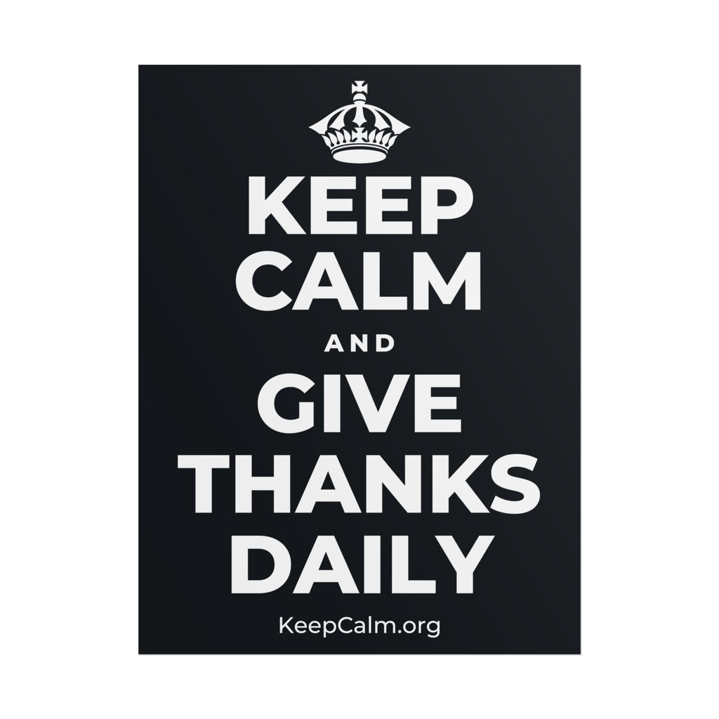 KEEP CALM AND GIVE THANKS DAILY Poster (Dark)