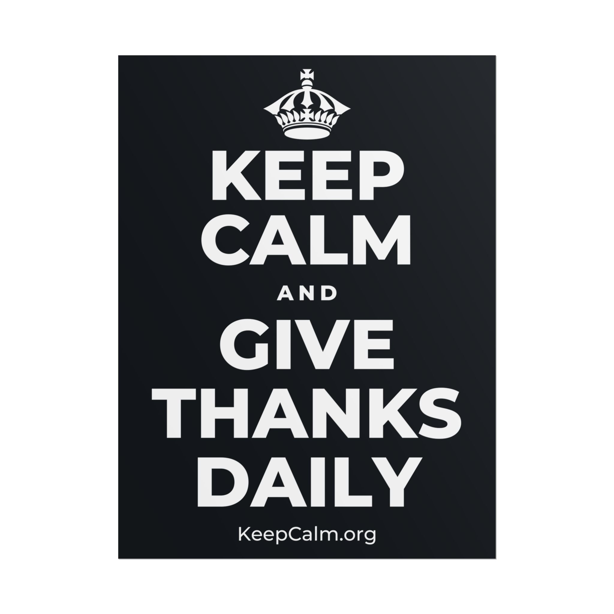 KEEP CALM AND GIVE THANKS DAILY Poster (Dark)