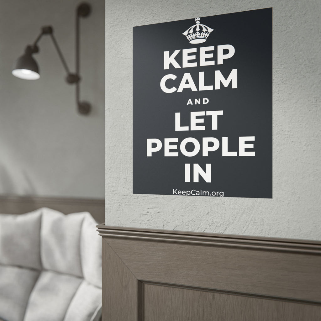 KEEP CALM AND LET PEOPLE IN Poster (Dark)