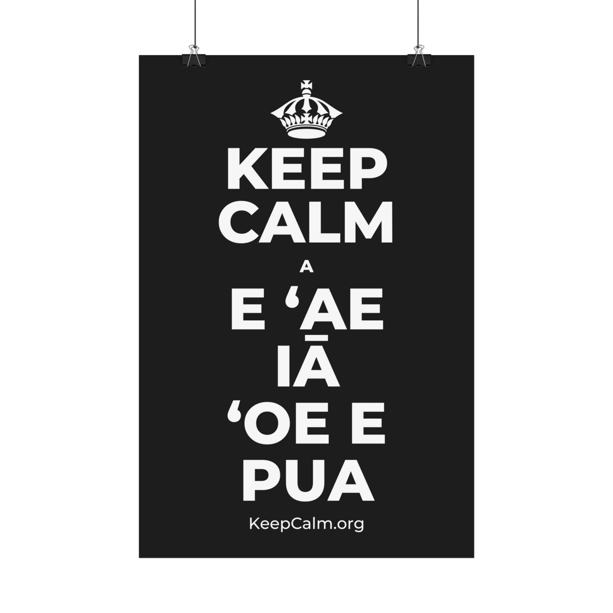 KEEP CALM A E ʻAE IĀ ʻOE E PUA Satin Poster