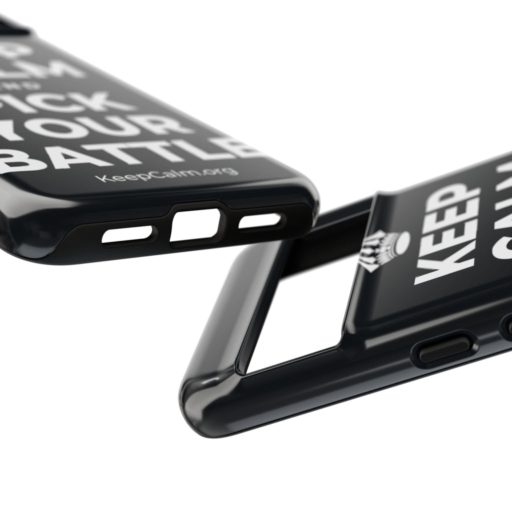 KEEP CALM AND PICK YOUR BATTLE Phone Case (Dark)