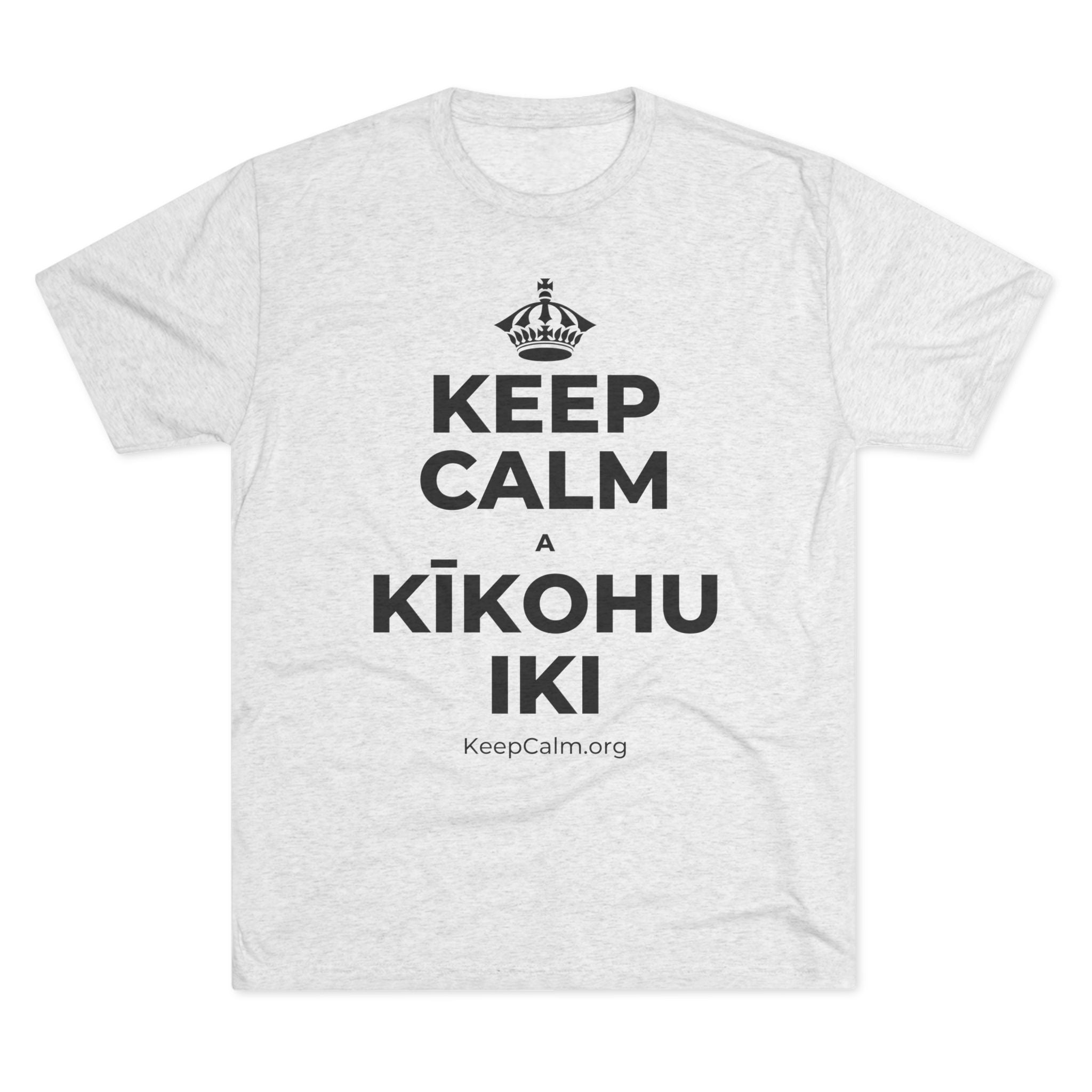 KEEP CALM A KĪKOHU IKI Tri-Blend Tee