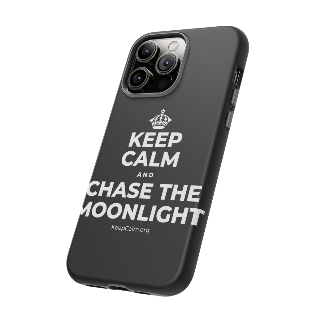 KEEP CALM AND CHASE THE MOONLIGHT Phone Case