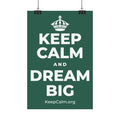 KEEP CALM AND DREAM BIG Satin Poster