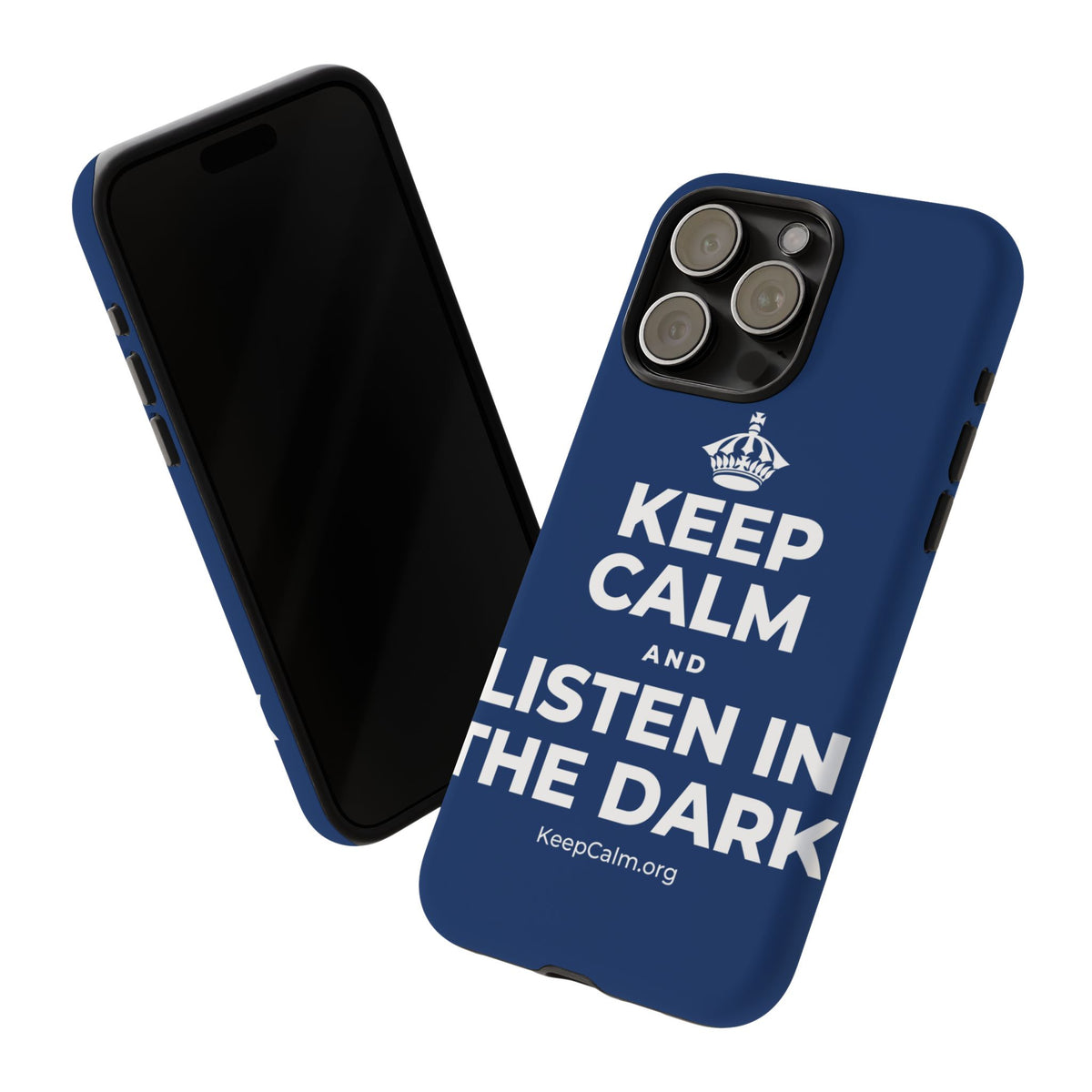 KEEP CALM AND LISTEN IN THE DARK Phone Case