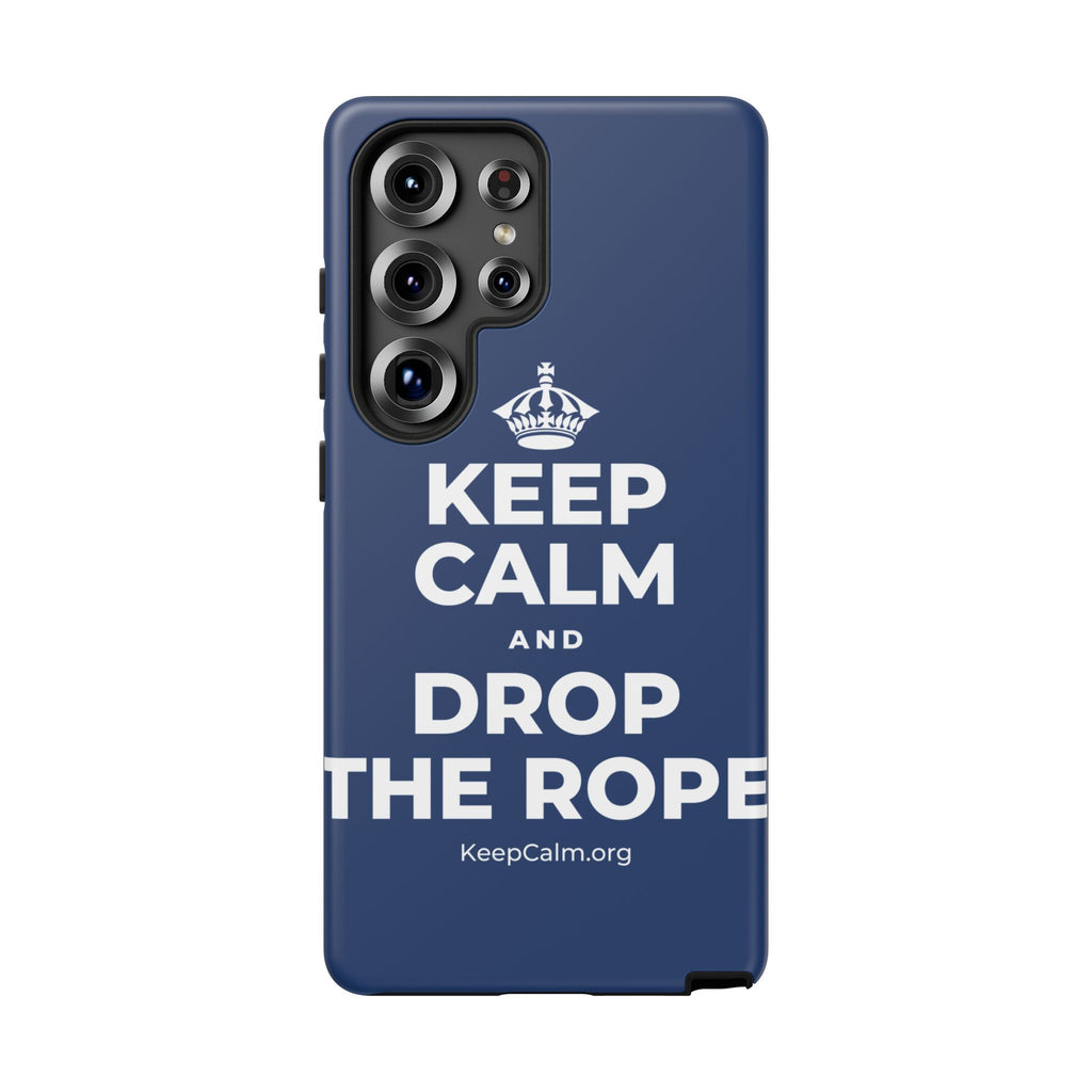 KEEP CALM AND DROP THE ROPE Phone Case