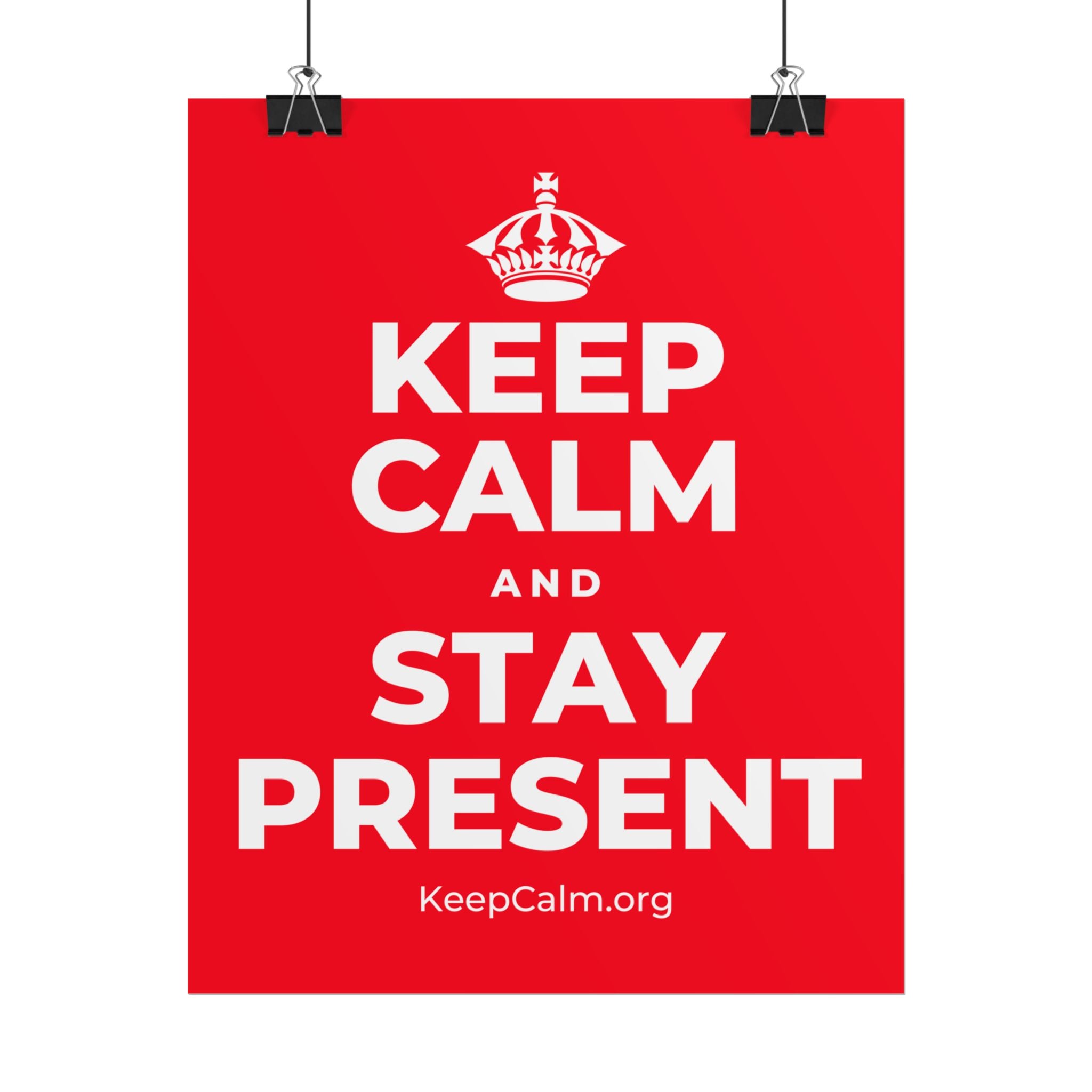 KEEP CALM AND STAY PRESENT Poster