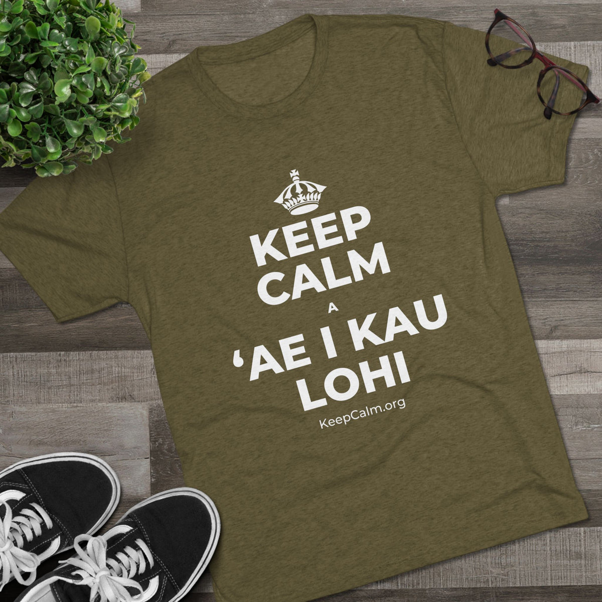 KEEP CALM A ʻAE I KAU LOHI Tri-Blend Tee