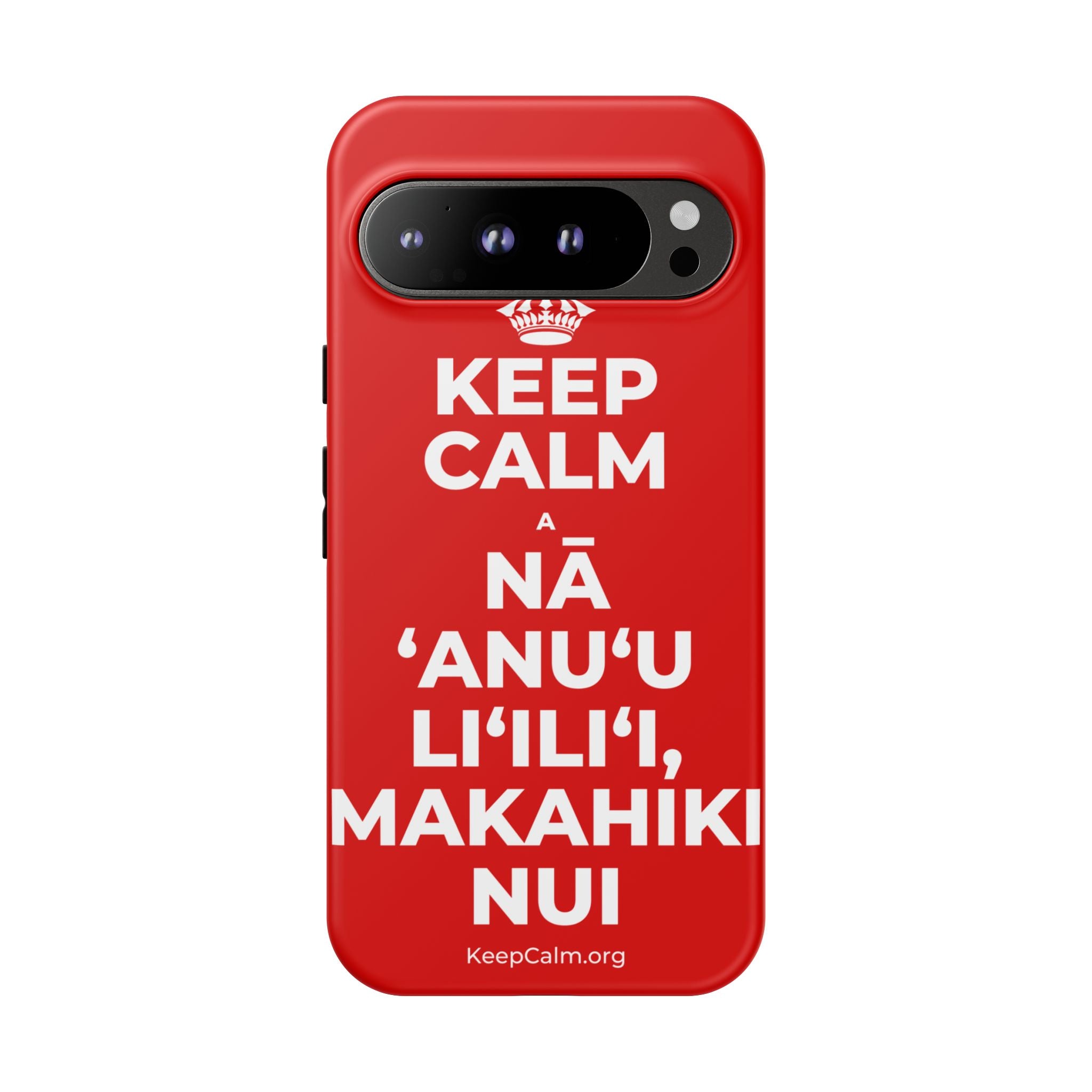 KEEP CALM A NĀ ʻANUʻU LIʻILIʻI, MAKAHIKI NUI Phone Case