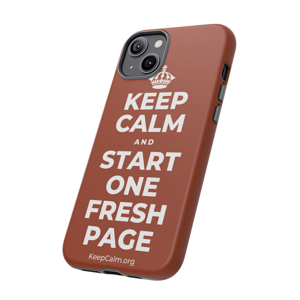 KEEP CALM AND START ONE FRESH PAGE Phone Case