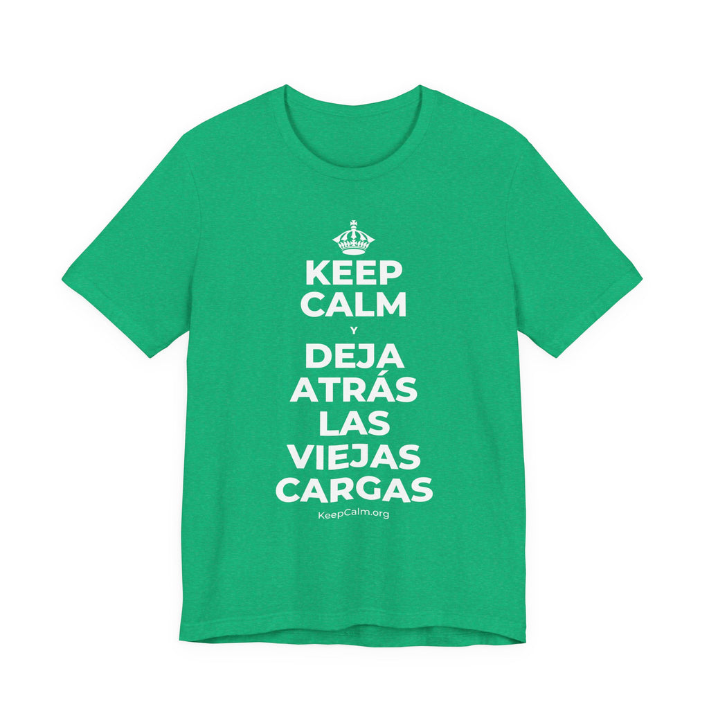 KEEP CALM Y DEJA ATRÁS LAS VIEJAS CARGAS T-Shirt (Baby Blue–Silver)