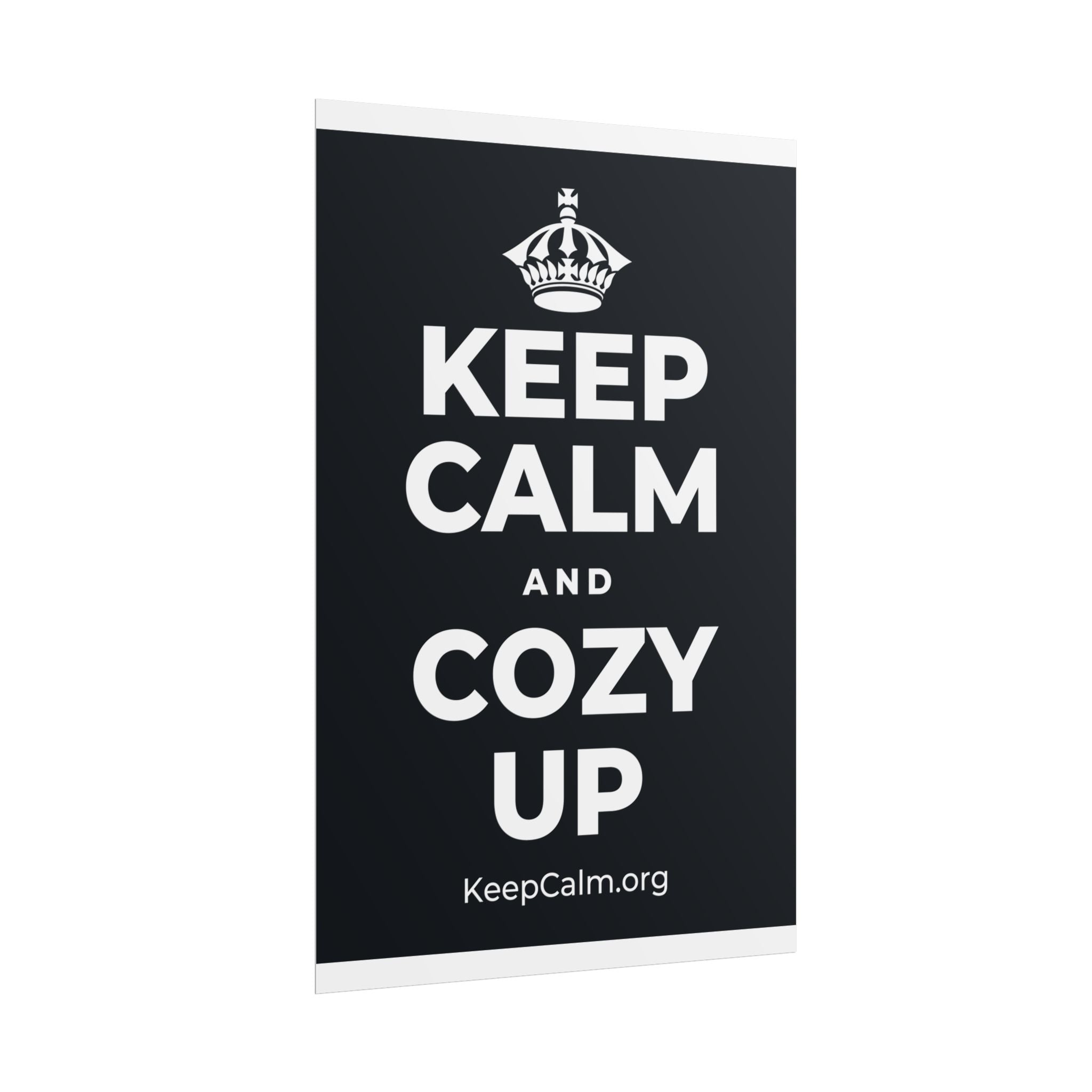KEEP CALM AND COZY UP Poster (Dark)