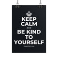 KEEP CALM AND BE KIND TO YOURSELF Poster (Dark)
