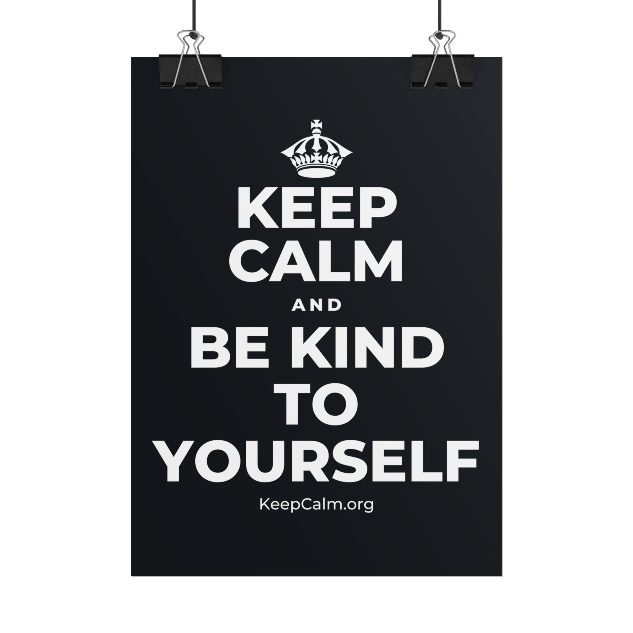 KEEP CALM AND BE KIND TO YOURSELF Poster (Dark)