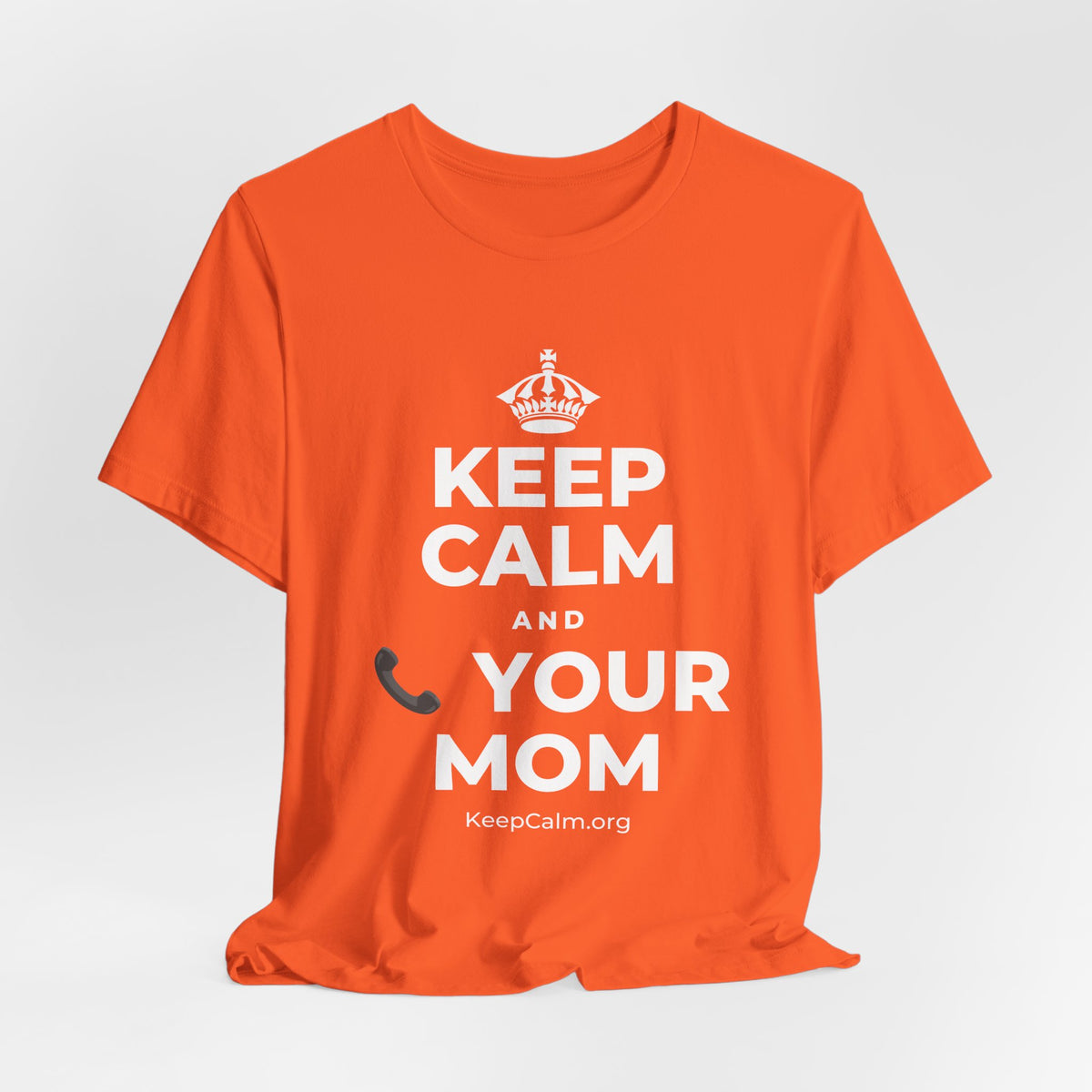 KEEP CALM AND 📞 YOUR MOM T-Shirt (Baby Blue–Silver)