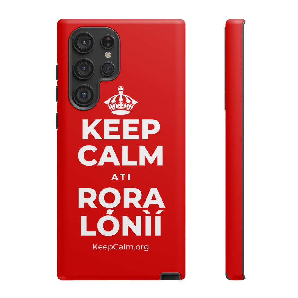 KEEP CALM ATI RỌRA LÓNÌÍ Phone Case