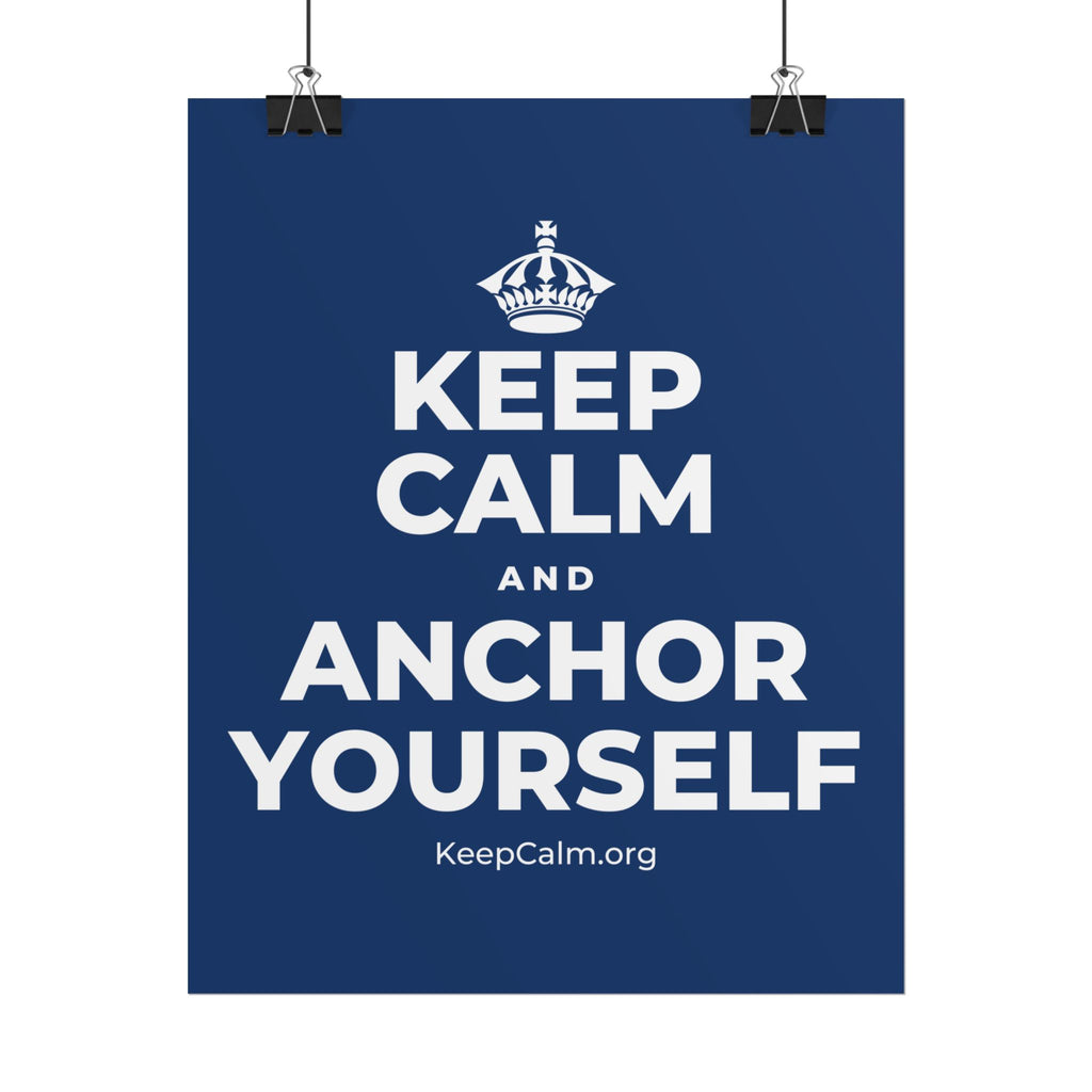 KEEP CALM AND ANCHOR YOURSELF Poster