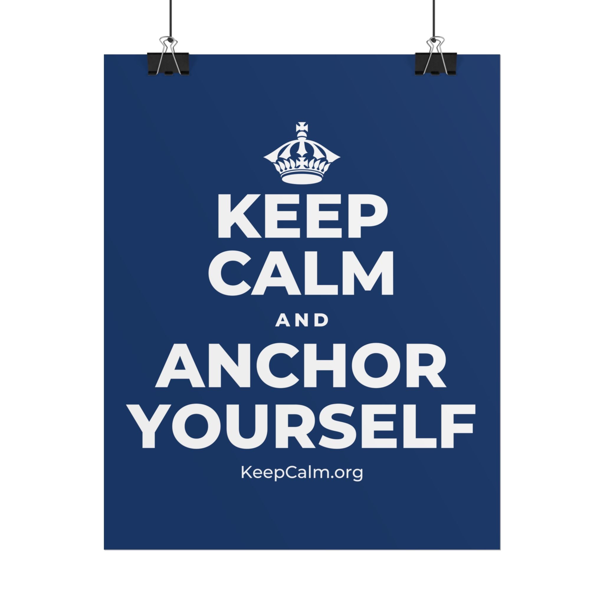 KEEP CALM AND ANCHOR YOURSELF Poster