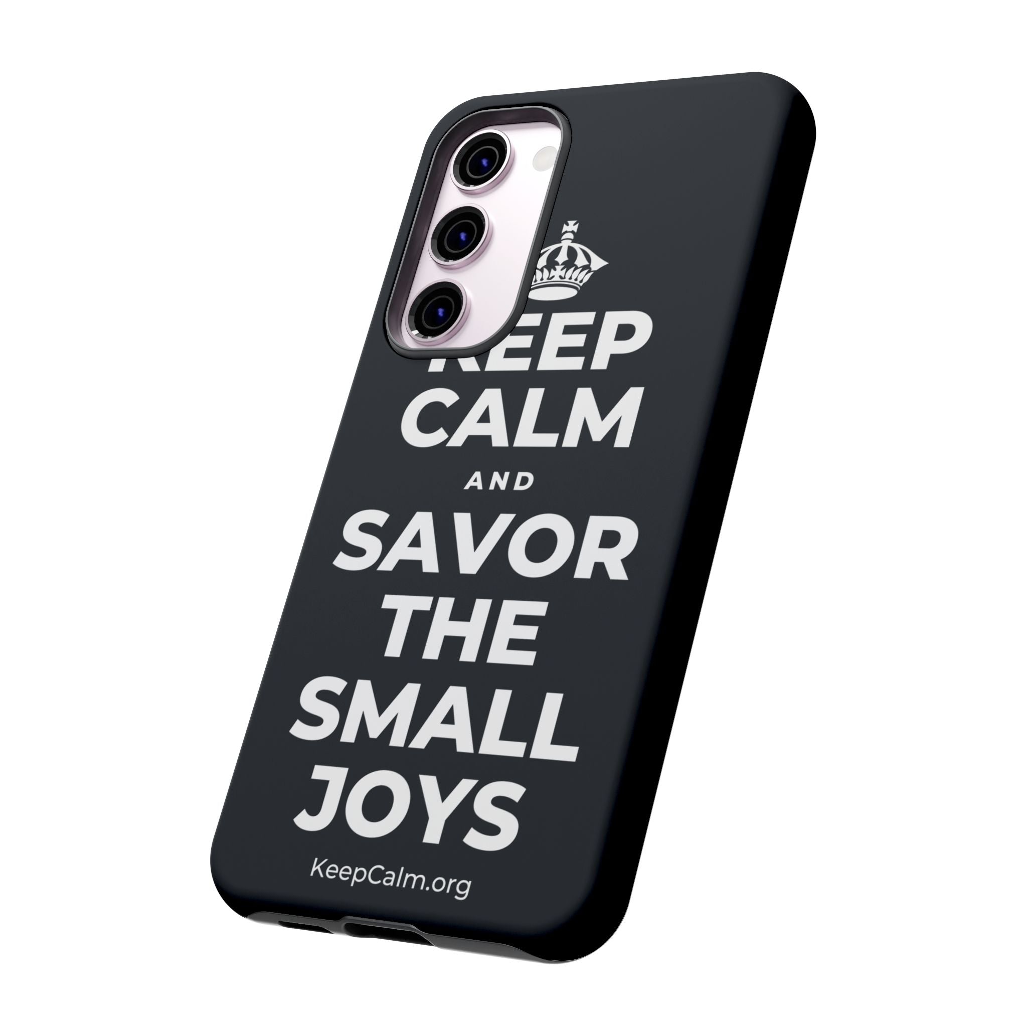 KEEP CALM AND SAVOR THE SMALL JOYS Phone Case (Dark)