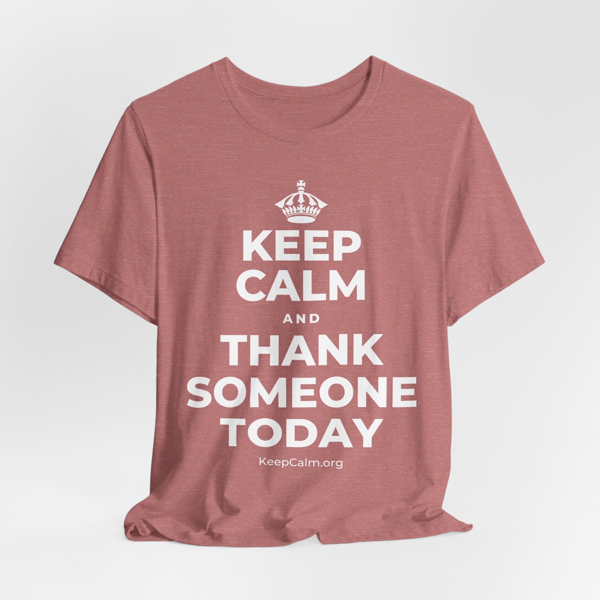 KEEP CALM AND THANK SOMEONE TODAY T-Shirt (Soft Cream–Heather Mauve)
