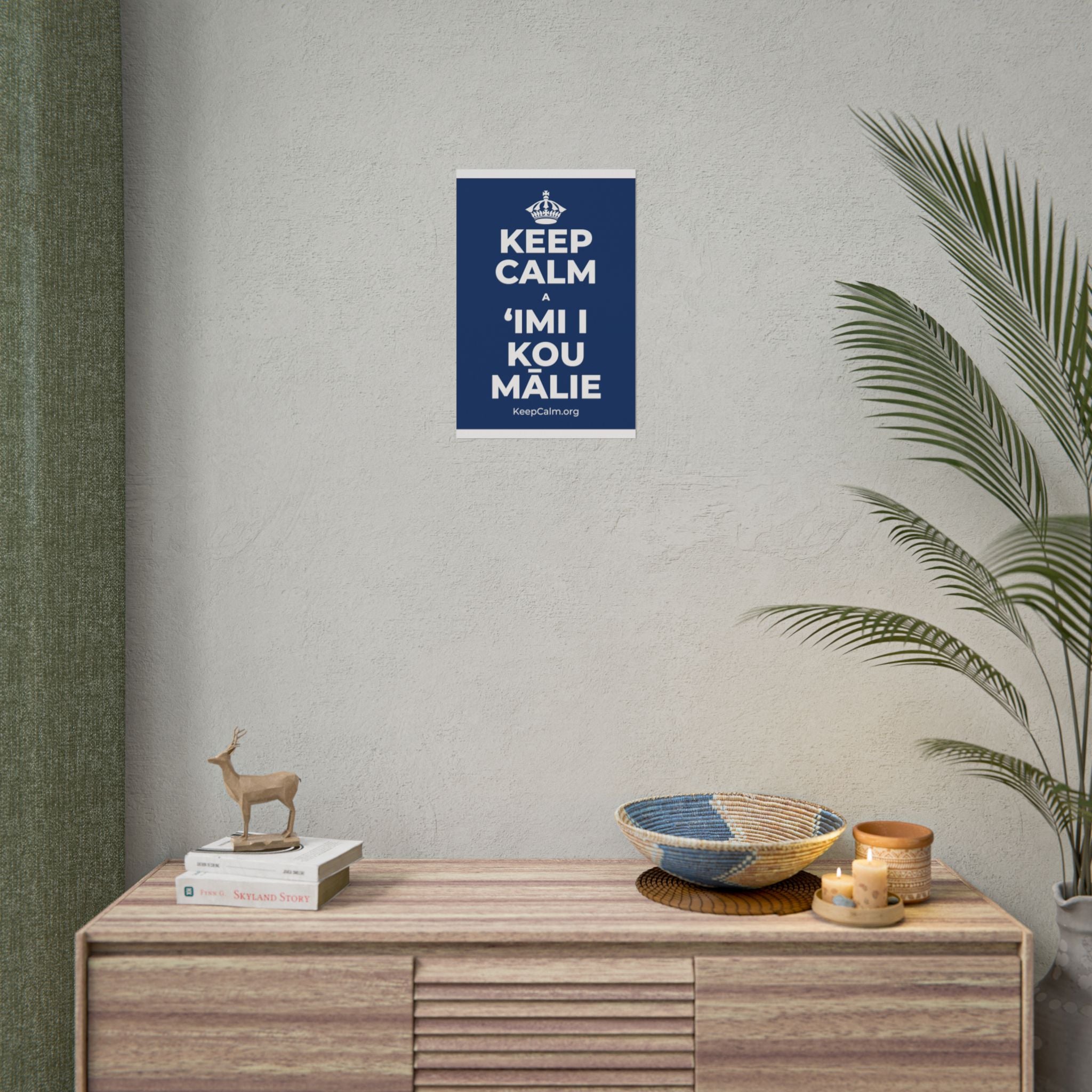 KEEP CALM A ʻIMI I KOU MĀLIE Poster