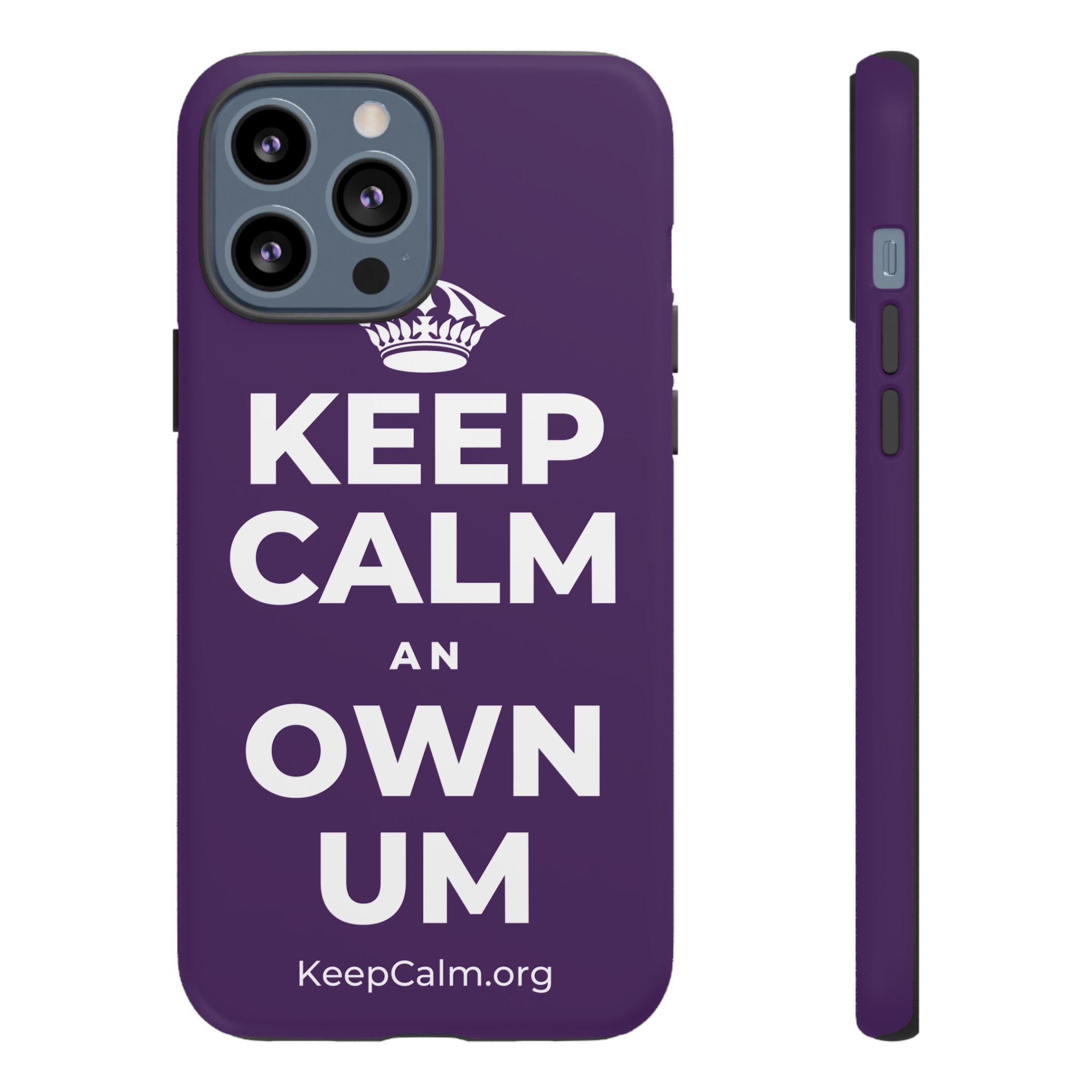 KEEP CALM AN OWN UM Phone Case