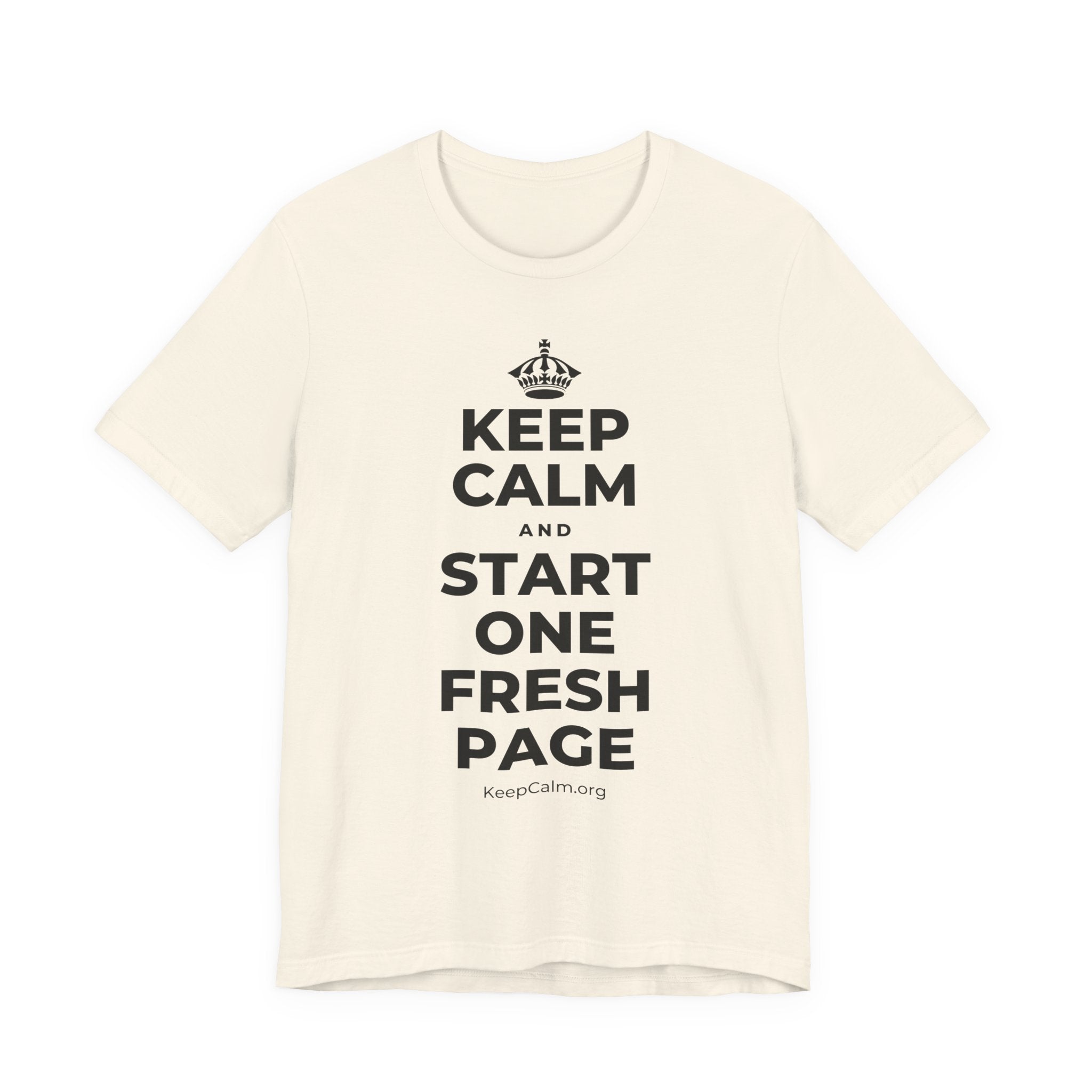 KEEP CALM AND START ONE FRESH PAGE T-Shirt (White–Asphalt)