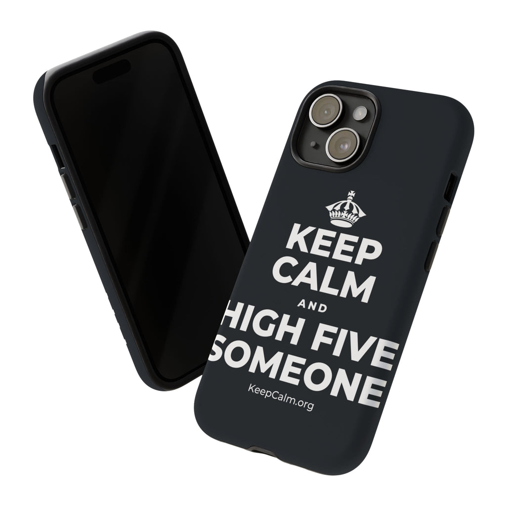 KEEP CALM AND HIGH FIVE SOMEONE Phone Case (Dark)