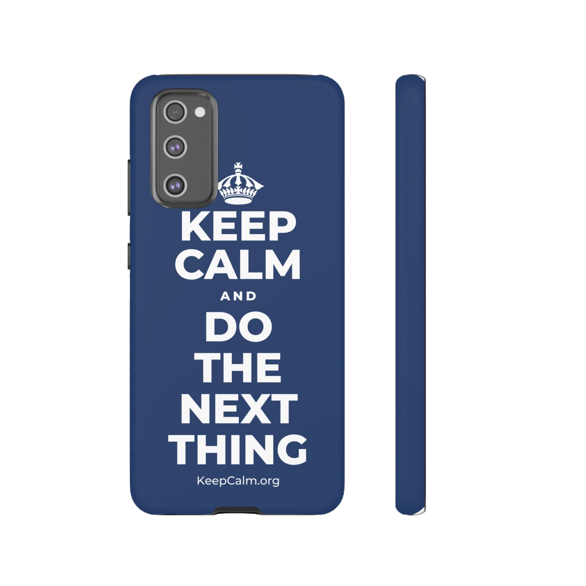 KEEP CALM AND DO THE NEXT THING Phone Case