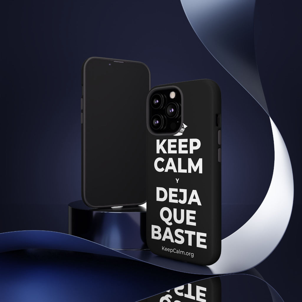 KEEP CALM Y DEJA QUE BASTE Phone Case