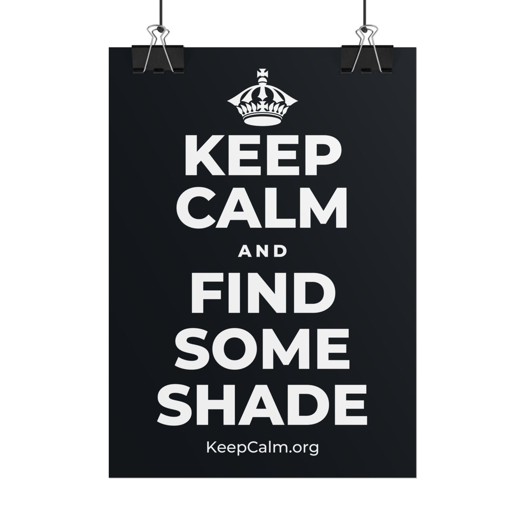 KEEP CALM AND FIND SOME SHADE Poster (Dark)
