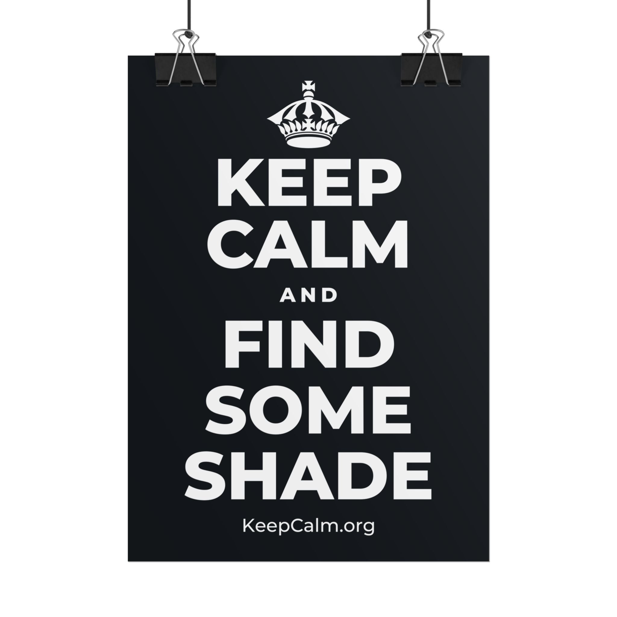 KEEP CALM AND FIND SOME SHADE Poster (Dark)