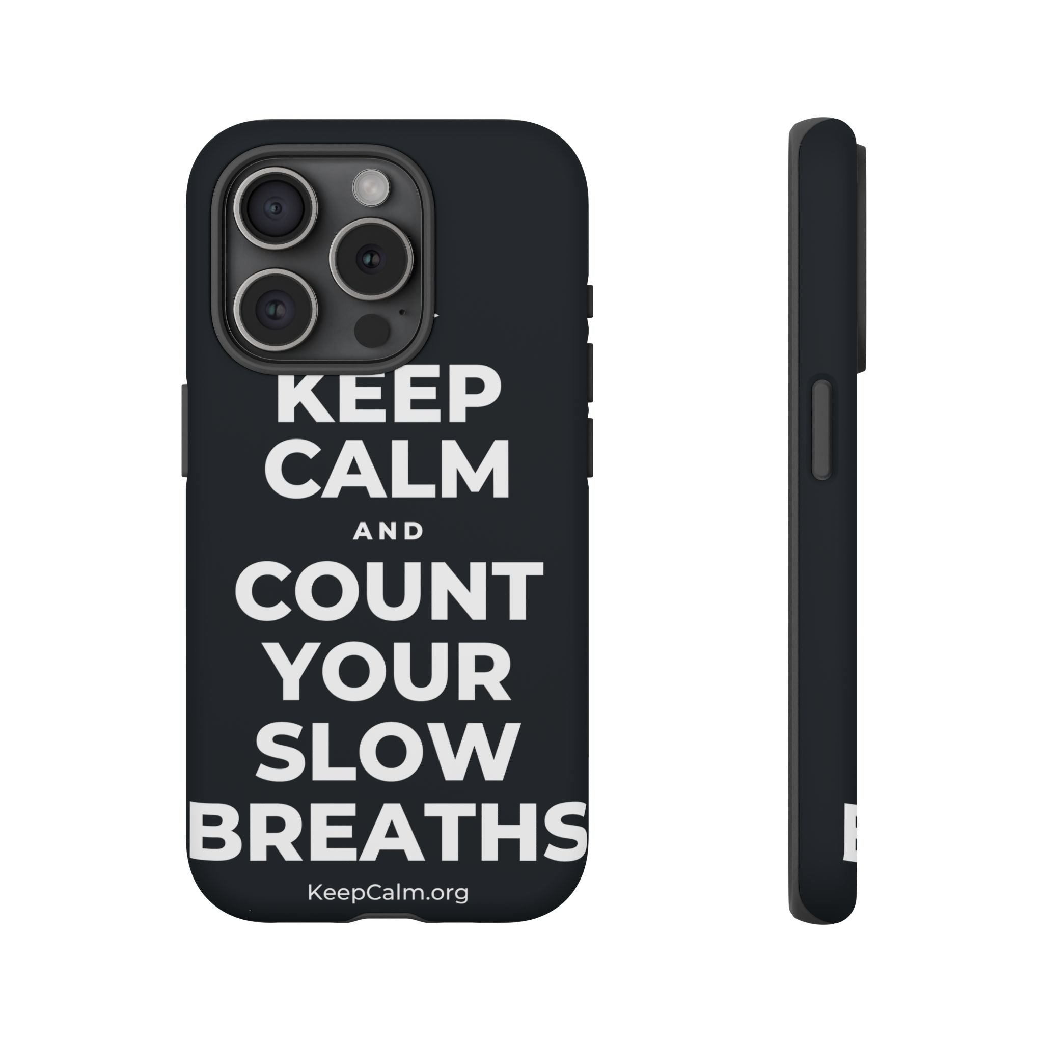 KEEP CALM AND COUNT YOUR SLOW BREATHS Phone Case (Dark)