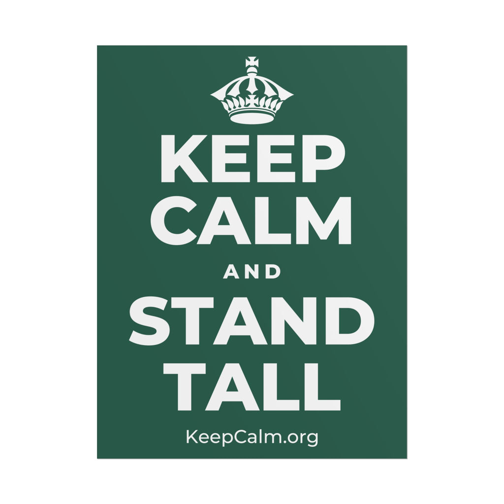 KEEP CALM AND STAND TALL Poster