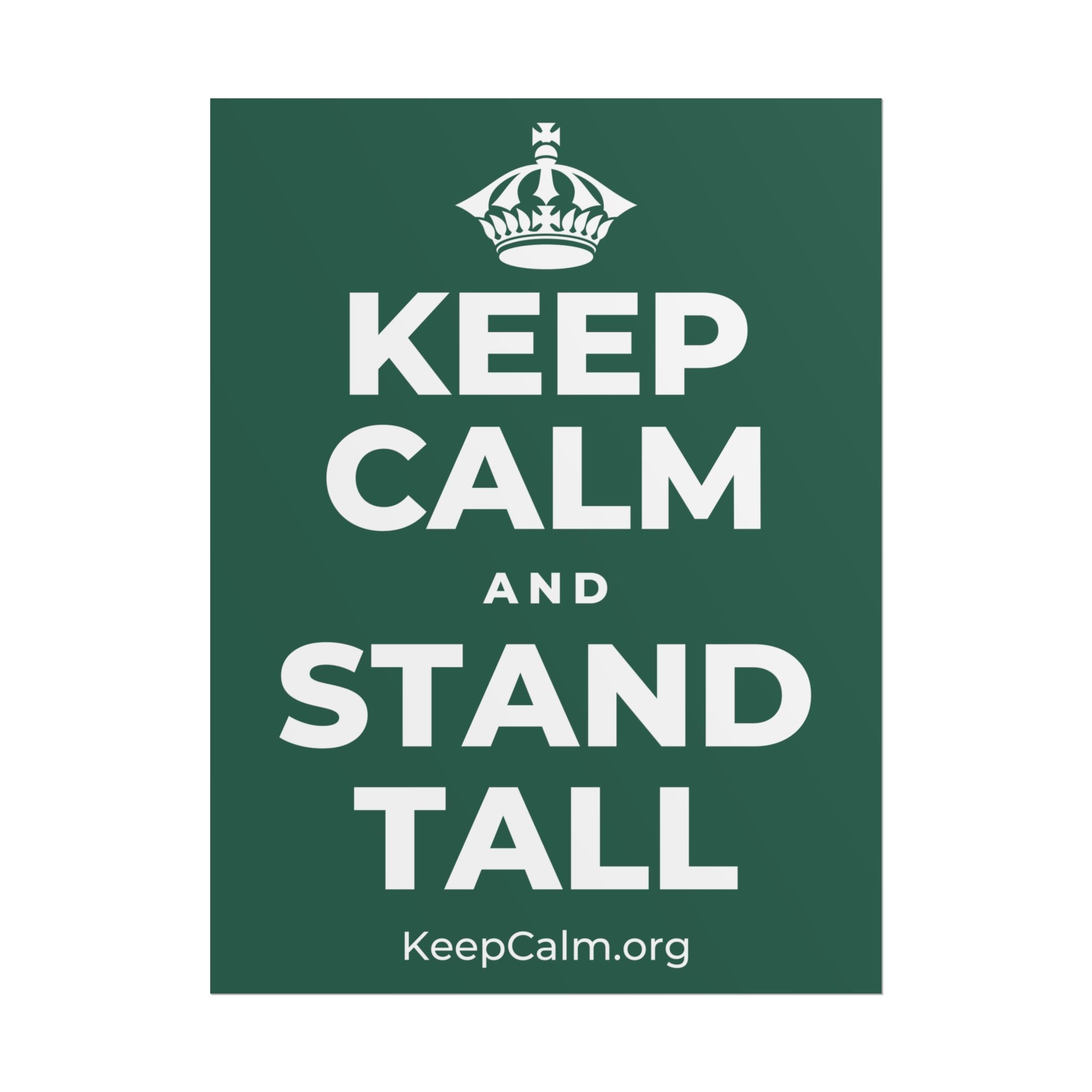 KEEP CALM AND STAND TALL Poster
