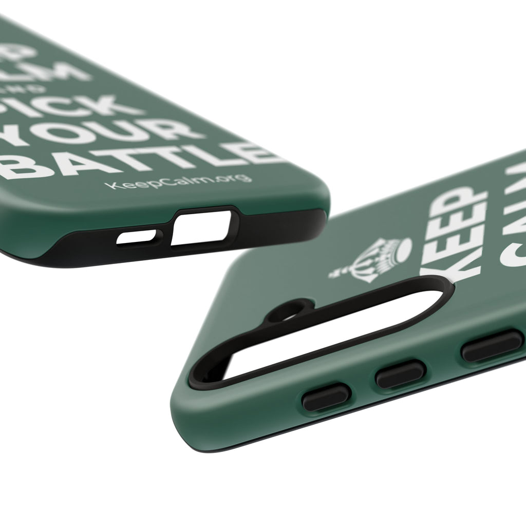 KEEP CALM AND PICK YOUR BATTLE Phone Case
