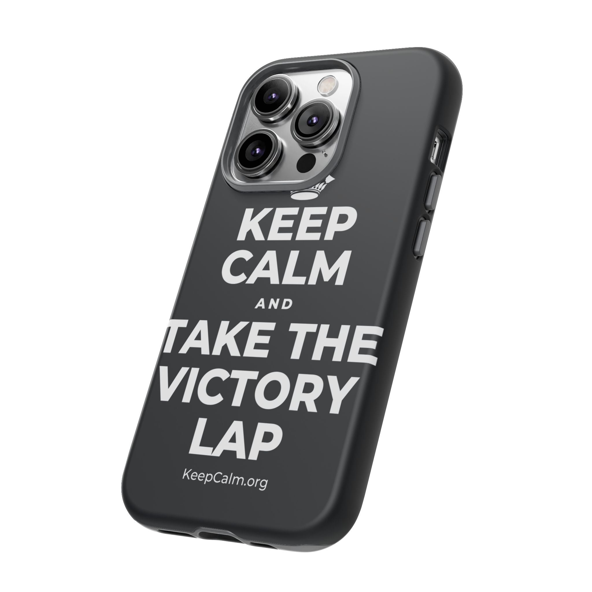 KEEP CALM AND TAKE THE VICTORY LAP Phone Case (Dark)