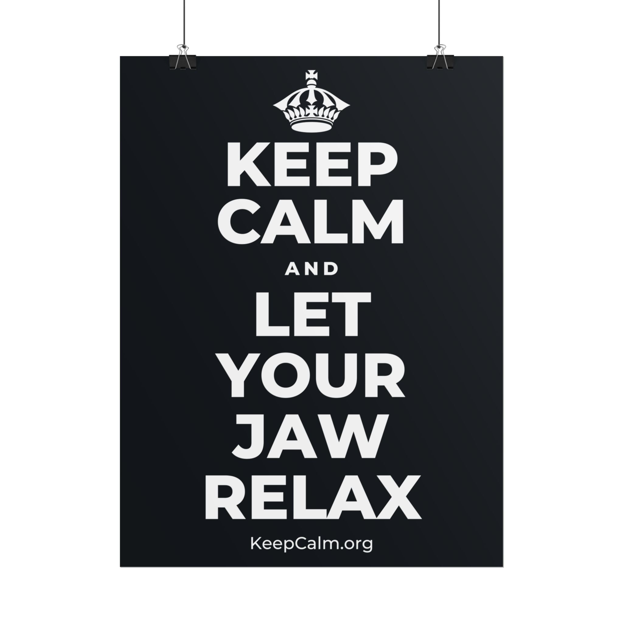 KEEP CALM AND LET YOUR JAW RELAX Poster (Dark)