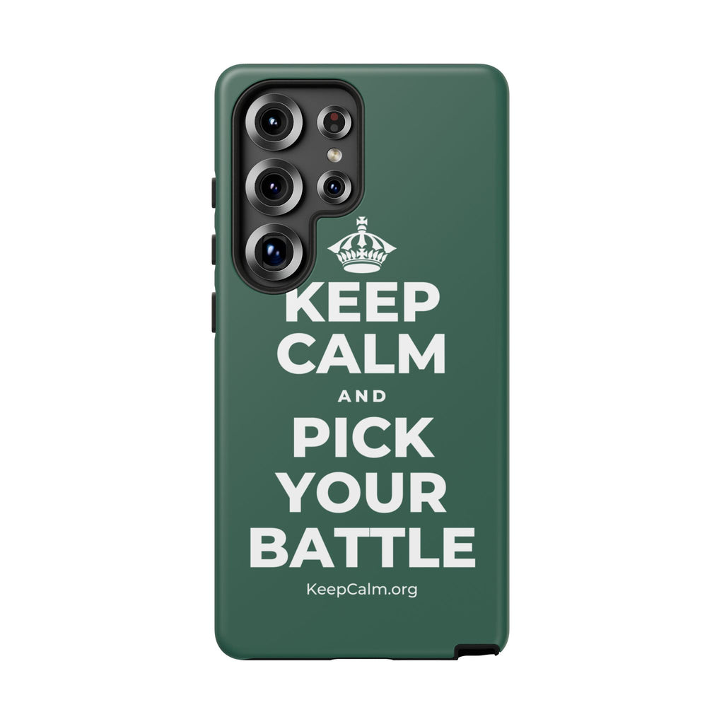 KEEP CALM AND PICK YOUR BATTLE Phone Case