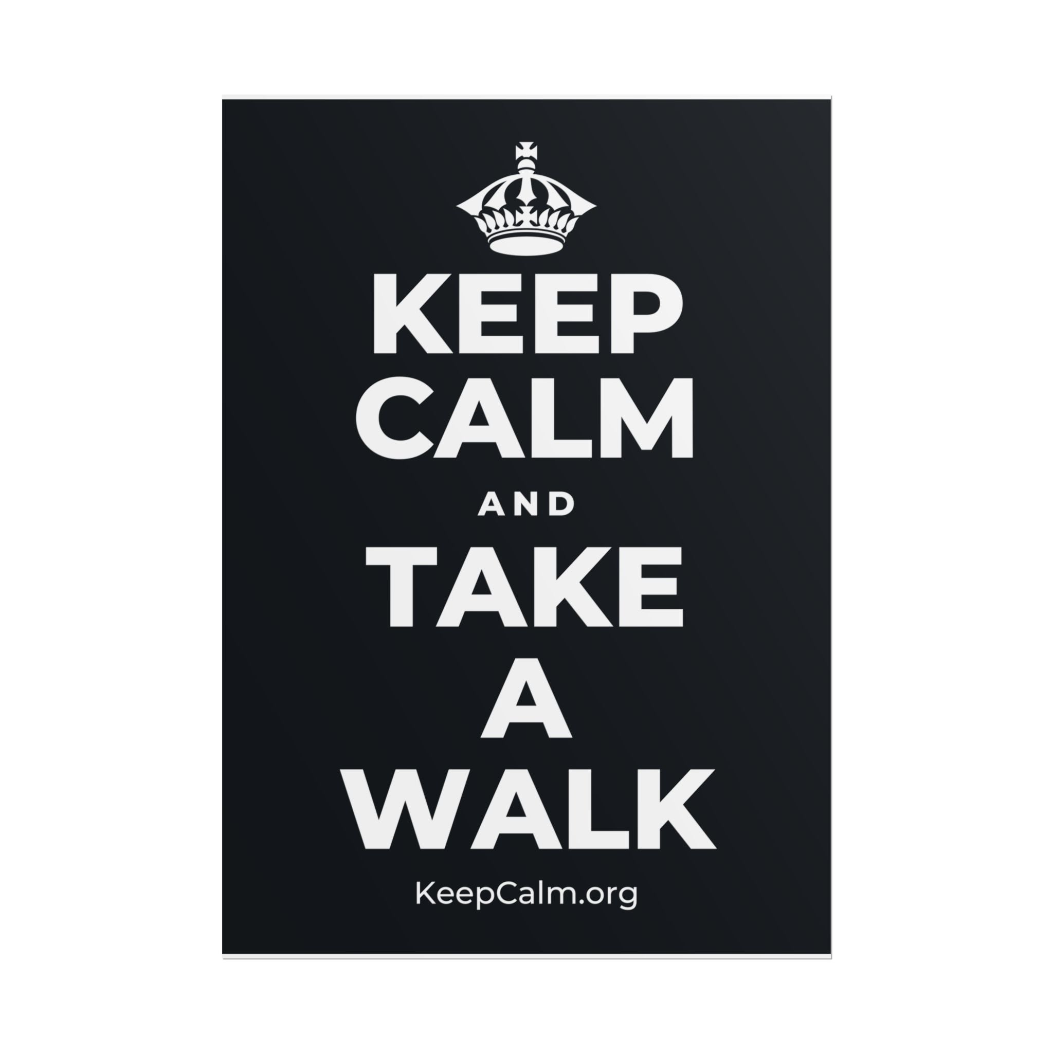 KEEP CALM AND TAKE A WALK Poster (Dark)