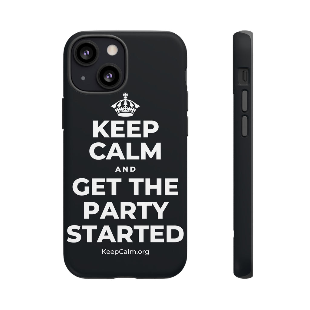 KEEP CALM AND GET THE PARTY STARTED Phone Case (Dark)