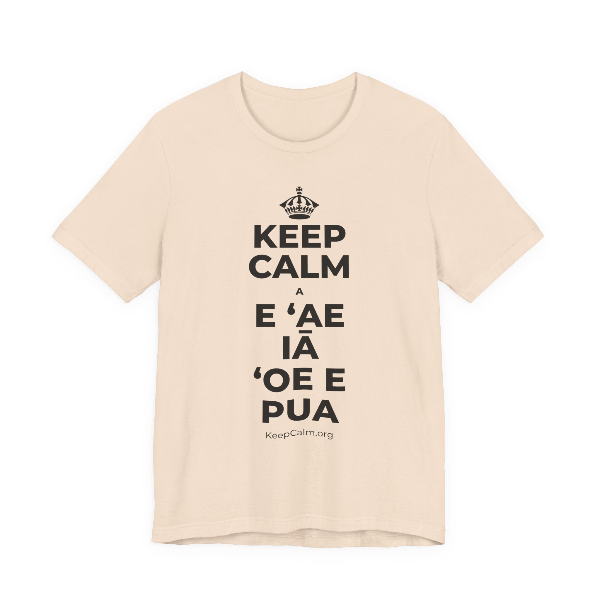 KEEP CALM A E ʻAE IĀ ʻOE E PUA T-Shirt (Soft Cream–Heather Mauve)