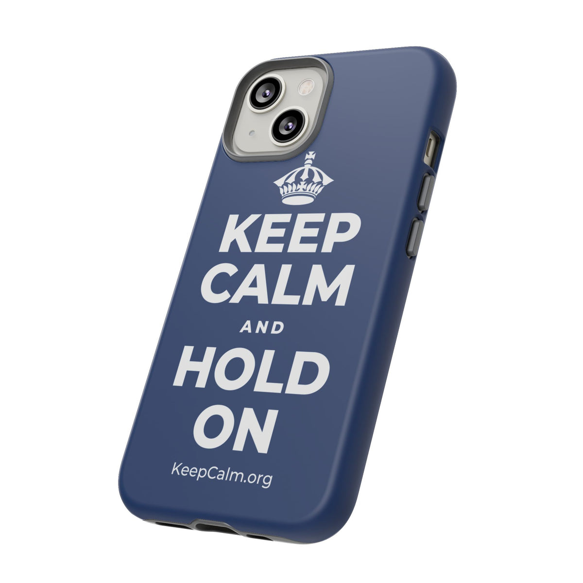 KEEP CALM AND HOLD ON Phone Case
