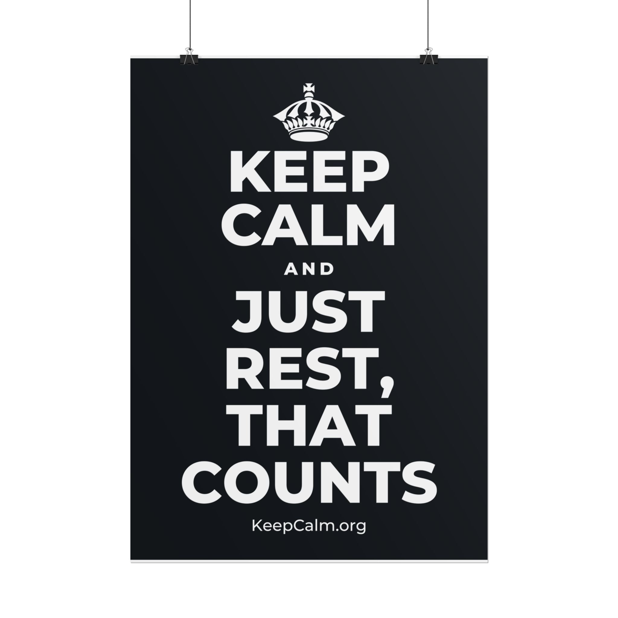 KEEP CALM AND JUST REST, THAT COUNTS Poster (Dark)